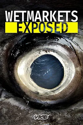 Wet Markets Exposed Poster